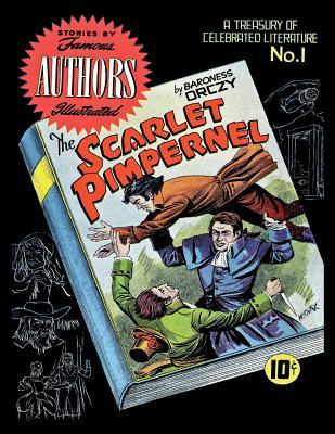 Stories by Famous Authors Illustrated #1: The Scarlet Pimpernel by Baroness Orczy