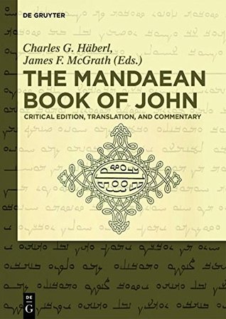 The Mandaean Book of John: Critical Edition, Translation, and Commentary (Hardcover)