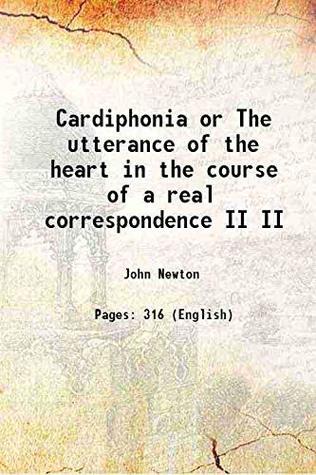 Cardiphonia or The utterance of the heart in the course of a real correspondence Vol: II 1814 [Hardcover]