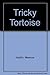 Tricky Tortoise