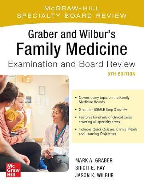 Graber and Wilbur's Family Medicine Examination and Board Review