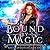 Bound by Magic (Magic Awakened, #1)