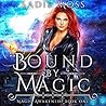 Bound by Magic by Sadie Moss