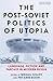 The Post-Soviet Politics of Utopia: Language, Fiction and Fantasy in Modern Russia