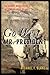 Go West Mr. President: Theodore Roosevelt's Great Loop Tour of 1903