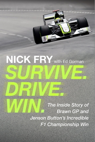 Survive. Drive. Win.: The Inside Story of Brawn GP and Jenson Button's Incredible F1 Championship Win (Hardcover)