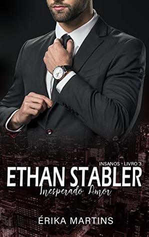 Ethan Stabler - Inesperado Amor (Insanos Livro 3)