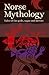 Norse Mythology: Tales of the Gods, Sagas and Heroes (Arcturus Classic Myths and Legends)