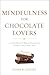Mindfulness for Chocolate L...