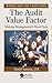 The Audit Value Factor: Making Management’s Head Turn (Security, Audit and Leadership Series)