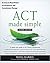 ACT Made Simple: An Easy-To-Read Primer on Acceptance and Commitment Therapy (The New Harbinger Made Simple Series)