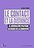 Le contact et la distance :...