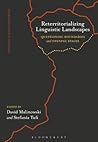 Reterritorializing Linguistic Landscapes: Questioning Boundaries and Opening Spaces (Advances in Sociolinguistics)