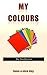 MY COLOR BOOK (LEARNING IS ...