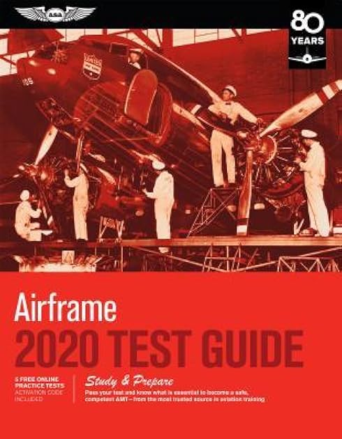 Airframe Test Guide 2020: Pass your test and know what is essential to become a safe, competent AMT from the most trusted source in aviation training (Fast-Track Test Guides)