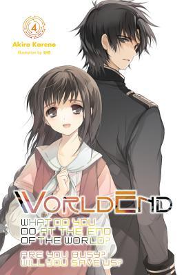 WorldEnd: What Do You Do at the End of the World? Are You Busy? Will You Save Us?, Vol. 4 (Volume 4)
