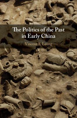 The Politics of the Past in Early China (Hardcover)