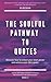 The Soulful Pathway To Quot...