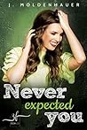 Never Expected You Never Expected You