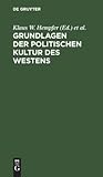 Grundlagen der politischen Kultur des Westens: Ringvorlesung an der Freien Universität Berlin im Sommersemester 1986