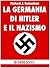 La Germania di Hitler e il ...