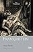 Frankenstein by Mary Wollstonecraft Shelley Frankenstein by Mary Wollstonecraft Shelley