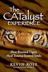 The CATalyst Experience: How Rescued Tigers Heal Trauma-Scarred Souls