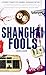 Shanghai Fools (Master Shanghai Series Book 2)