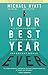 Your Best Year Ever: A 5-Step Plan for Achieving Your Most Important Goals