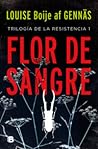 Flor de sangre by Louise Boije af Gennäs