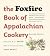 The Foxfire Book of Appalachian Cookery by T.J. Smith The Foxfire Book of Appalachian Cookery by T.J. Smith