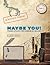 Maybe You!: Poems and Plays...