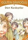 Dört Kardeştiler by Gülten Dayıoğlu