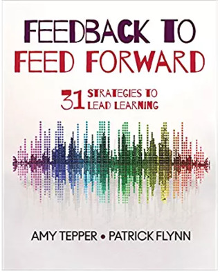 Feedback to Feed Forward: 31 Strategies to Lead Learning