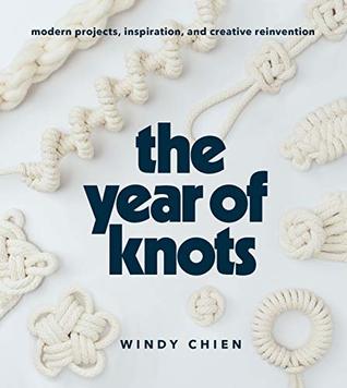 The Year of Knots: Modern Projects, Inspiration, and Creative Reinvention (Kindle Edition)