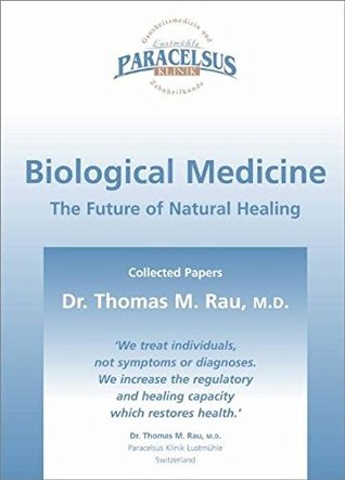 BIOLOGICAL MEDICINE: THE FUTURE OF NATURAL HEALING (Paperback)