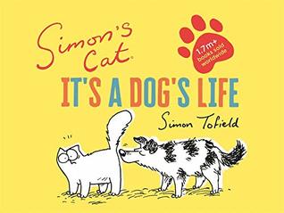 Simon's Cat: It's a Dog's Life (Simon's Cat, #6)