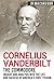 Cornelius Vanderbilt - The ...