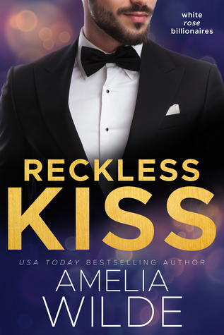 Reckless Kiss (White Rose Billionaires, #1)