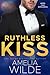 Ruthless Kiss (White Rose Billionaires #4)