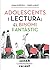 Adolescents i lectura: el binomi fantàstic
