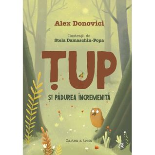 Țup și Pădurea Încremenită (Aventurile lui Țup, #3)