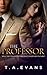 THE PROFESSOR: WILL THE TRAUMA OF HER PAST DOOM HER FUTURE?
