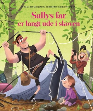 Sallys far er langt ude i skoven (Sallys far #6)