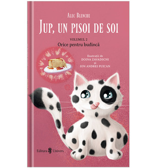 Jup, un pisoi de soi- Orice pentru budinca (Hardcover)