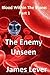 The Enemy Unseen: Blood Wit...