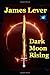 Dark Moon Rising: Dark Matt...