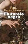 Fluturele negru by Radu Paraschivescu