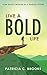 Live a Bold Life: Your 30-D...