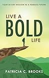 Live a Bold Life:...